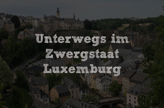 Route 1 – Unterwegs im Zwergstaat Luxemburg