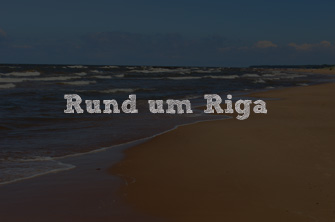 Route 1 – Rund um Riga